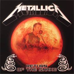 Metallica : Return of the Snake